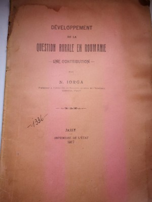 Developpement de la question rurale en Roumanie - une contribution - par N. Iorga, prof. Univ. Bucuresti, membru al Academiei, deputat - in franceza foto