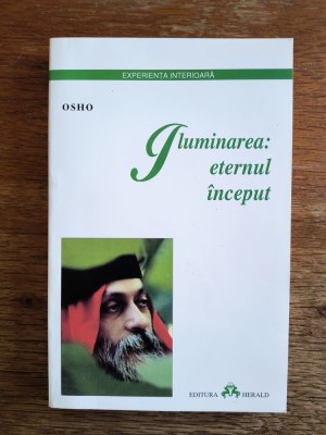 Iluminarea: eternul inceput - Osho / R5P2S foto