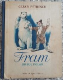 Fram, ursul polar - Cezar Petrescu// ilustratii N. Popescu