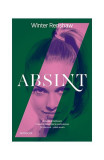Absint - Roman - Winter Renshaw - Paperback - Trei - Carti Beletristica Romane