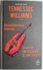 Asemanarea dintre o cutie de vioara si un sicriu &ndash; Tennessee Williams