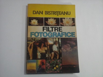 FILTRE FOTOGRAFICE - Dan BISTRITEANU foto