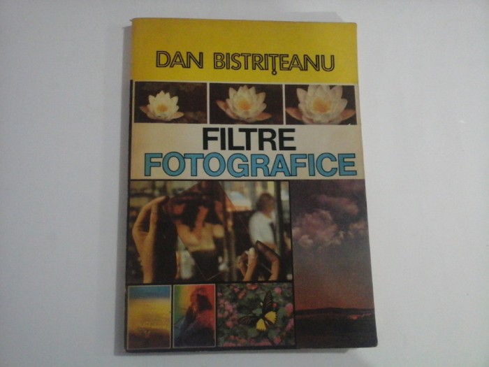 FILTRE FOTOGRAFICE - Dan BISTRITEANU