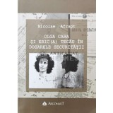OLGA CABA ŞI ERIC TECĂU &Icirc;N DOSARELE SECURITĂŢII - 2018 - Nicolae Afrapt ($O107)