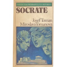 Josef Toman, Miroslava Tomanova - Socrate. In cautarea beatitudinii