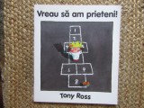 VREAU SA AM PRIETENI ! de TONY ROSS , 2007