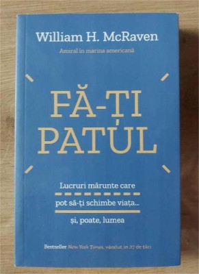 Fa-ti patul- William H. McRaven foto