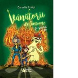 Vanatorii de fantome si spiritele de foc - Cornelia Funke