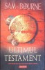 Ultimul Testament - Sam Bourne, Editura Polirom, 2008, 514 pagini, Crestinism, Religioase, Paperback