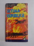 ULTIMA REPUBLICA . DE CE A PIERDUT UNIUNEA SOVIETICA AL DOILEA RAZBOI MONDIAL ? de VICTOR SUVOROV , 1997