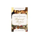 The Time Traveler's Guide to Regency Britain: A Handbook for Visitors to 1789-1830