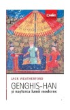 Genghis-han și nașterea lumii moderne - Paperback brosat - Jack Weatherford - Corint