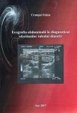 Cumpara ieftin Ecografia abdominala in diagnosticul afectiunilor tubului digestiv - 2007 - Crumpei Felicia (AG45)