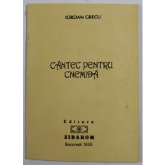 CANTEC PENTRU CNEMIDA de IORDAN GRECU, versuri , 1995