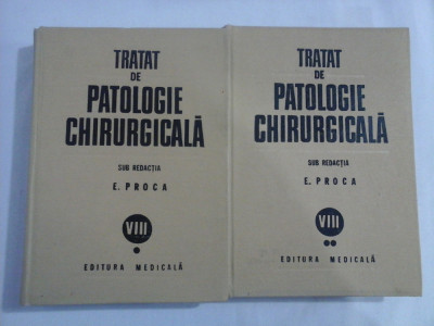 TRATAT DE PATOLOGIE CHIRURGICALA - E. PROCA - (2 VOL) foto
