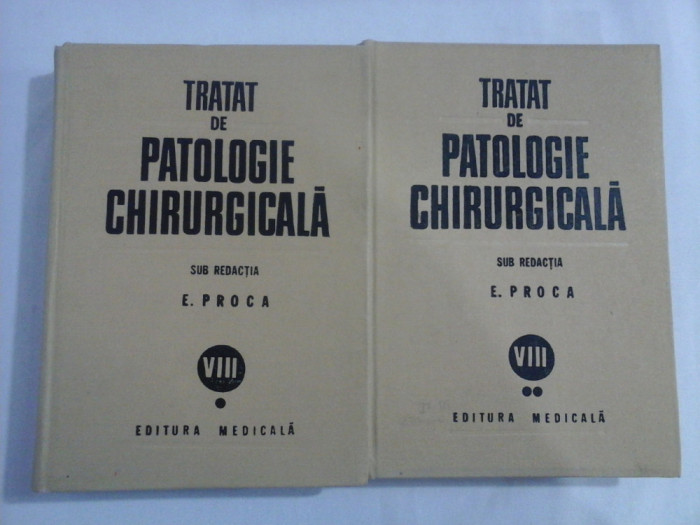TRATAT DE PATOLOGIE CHIRURGICALA - E. PROCA - (2 VOL)