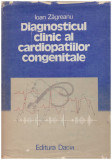 Ioan Zagreanu - Diagnosticul clinic al cardiopatiilor congenitale - 129563