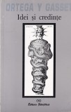Jose Ortega y Gasset - Idei si credinte, Editura Stiintifica, Filosofie, Romana, Coperta Brosata, Stare Buna