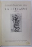 GH. PETRASCU , text de TUDOR VIANU , 1943 , EDITIA I , LIPSA GRAVURA ORIGINALA , PREZINTA HALOURI DE APA ,