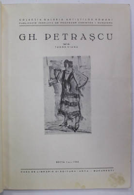 GH. PETRASCU , text de TUDOR VIANU , 1943 , EDITIA I , LIPSA GRAVURA ORIGINALA , PREZINTA HALOURI DE APA , foto