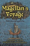 Magellan&#039;s Voyage: A Narrative Account of the First Circumnavigation