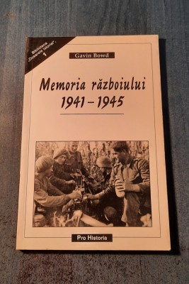 Memoria razboiului 1941 - 1945 Gavin Bowd foto