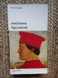 REALITATEA FIGURATIVA-PIERRE FRANCASTEL
