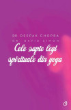 Cele şapte legi spirituale din yoga - Paperback brosat - Dr. Deepak Chopra, David Simon - Curtea Veche