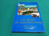 UN SECOL DE ELECTRICITATE * 1898 -1998 *T&Acirc;RGU MUREȘ / 1998 * 52