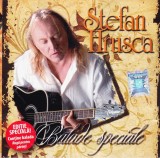 CD Folk: Stefan Hrusca - Balade speciale ( Ed. speciala cu bonus - vezi descriere )