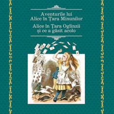 Aventurile lui Alice în Țara Minunilor. Alice în Țara Oglinzii și ce a găsit acolo - Hardcover - Lewis Carroll - RAO