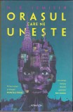 Bnk ant N K Jemisin - Orasul care ne uneste ( SF), Nemira