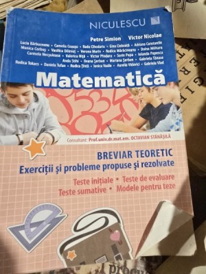 Petre Simion, Victor Nicolae - Matematica, breviar teoretic, exercitii si probleme propuse si rez foto