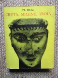 Fridrich Matz - Creta, Micene, Troia