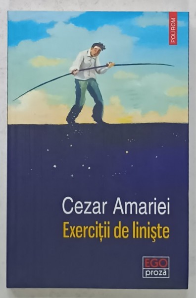 EXERCITII DE LINISTE , POVESTIRI de CEZAR AMARIEI , 2021