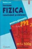 Cumpara ieftin Invatam fizica rezolvand probleme - pentru gimnaziu - Rodica Luca