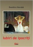 Iubiri de ipocriti | Dumitru Huruba, 2020, Limes