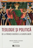 Cumpara ieftin Teologie si politica. De la parintii Bisericii la Europa unita, Cetatea de Scaun