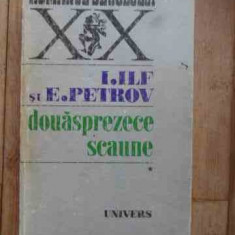 Douasprezece Scaune - I. Ilf E. Petrov ,533298