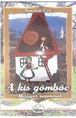 A kis gomboc. Magyar nepmesek - Benedek Elek