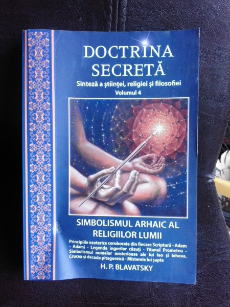 Doctrina secreta, simbolismul arhaic al religiilor lumii - H.P. Blavatsky vol.4