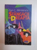 STANGACII DE DREAPTA de DAN C. MIHAILESCU , 1999
