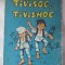 TIVISOC si TIVISMOC, Editura Scrisul romanesc, autor C.S. Nicolaescu -Plopsor, ilustratii Olimp Varasteanu, carte de povesti pentru copii