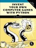 Invent Your Own Computer Games with Python