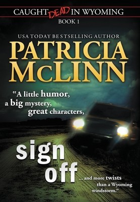 Sign Off (Caught Dead In Wyoming, Book 1) foto