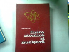 FIZICA ATOMICA SI NUCLEARA-STEFAN MUSCALU foto