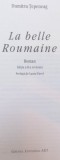 LA BELLE ROUMAINE , ED. a - II - a de DUMITRU TEPENEAG , 2007