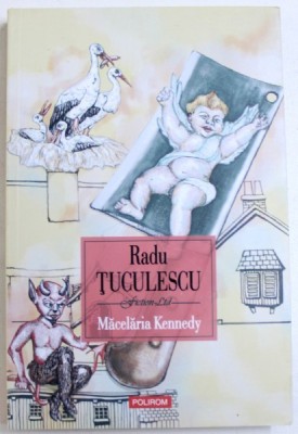 MACELARIA KENNEDY de RADU TUCULESCU , 2017 foto