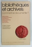 BIBLIOTHEQUES ET ARCHIVES : COMMENT SE DOCUMENTER par ANDREE CHAULEUR , 1980