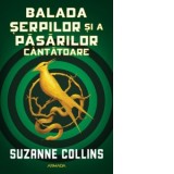 Balada serpilor si a pasarilor cantatoare - Suzanne Collins
